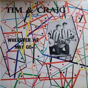 Tim And Craig - Wherever We May Go FLAC