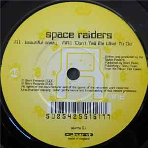 Space Raiders - Beautiful Crazy / Don't Tell Me What To Do FLAC