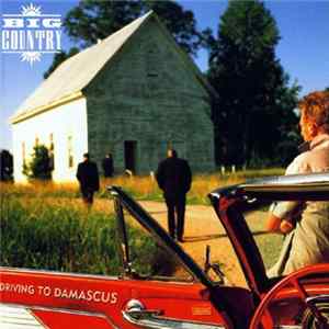 Big Country - Driving To Damascus FLAC