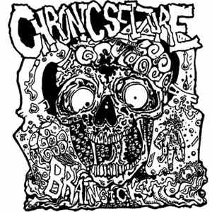 Chronic Seizure - Brainsick FLAC