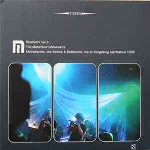 Motorpsycho, The Source & Deathprod - Roadwork Vol 2: The MotorSourceMassacre FLAC