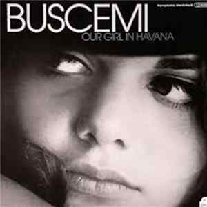 Buscemi - Our Girl In Havana FLAC