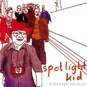 Spotlight Kid - Disaster Tourist FLAC