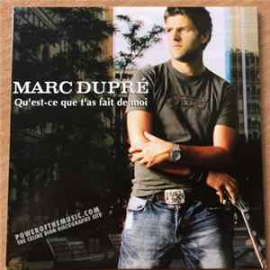 Marc Dupré - Qu'est-ce Que T'as Fait De Moi FLAC