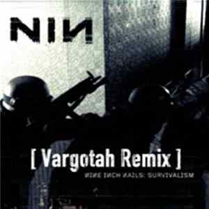 Nine Inch Nails - Survivalism (Vargotah Remix) FLAC