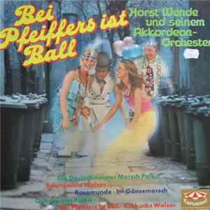 Horst Wende Und Sein Akkordeon-Orchester - Bei Pfeiffers Ist Ball FLAC