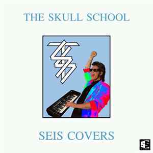 The Skull School - Seis Covers EP FLAC