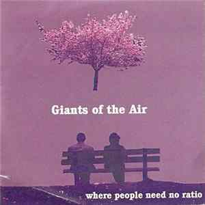 The Giants Of The Air - Where People Need No Ratio FLAC