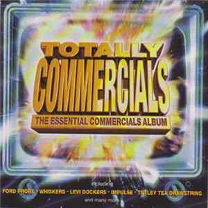 Various - Totally Commercials: The Essential Commercials Album FLAC