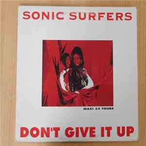 Sonic Surfers - Don't Give It Up FLAC
