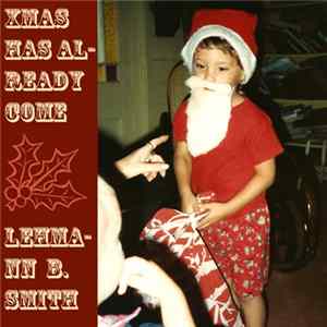 Lehmann B. Smith - Xmas Has Already Come FLAC