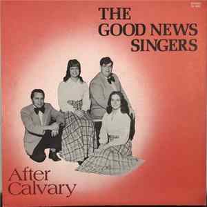 The Good News Singers - After Calvary FLAC