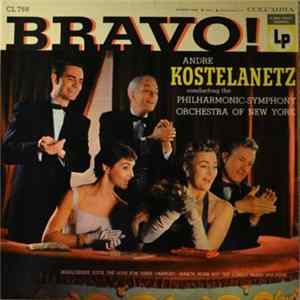 Andre Kostelanetz Conducting The Philharmonic-Symphony Orchestra Of New York - Bravo! FLAC