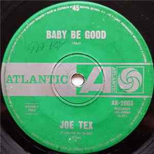 Joe Tex - Baby Be Good / You Need Me Baby FLAC