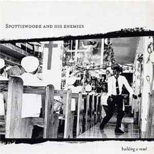 Spottiswoode And His Enemies - Building A Road FLAC