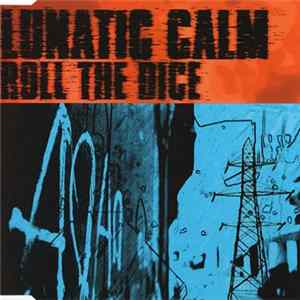 Lunatic Calm - Roll The Dice FLAC