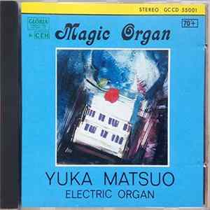 Yuka Matsuo - Magic Organ FLAC