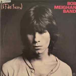 Bob Meighan Band - (Me'hun) FLAC