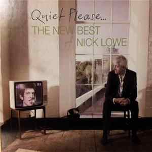 Nick Lowe - Quiet Please - The New Best Of Nick Lowe FLAC