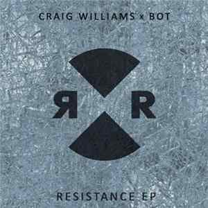 Craig Williams x Bot - Resistance EP FLAC