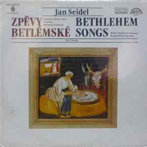 Jan Seidel / Kühnův Dětský Sbor / Pražské Dechové Kvinteto - Zpěvy Betlémské FLAC