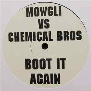 Mowgli vs. Chemical Bros / Mowgli vs. Benny Benassi - Boot It Again / Satisfaction FLAC