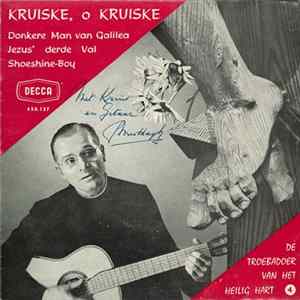 De Troebadoer Van Het Heilig Hart - Kruiske, O Kruiske FLAC
