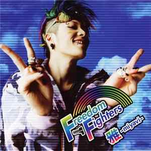 雅-miyavi- - Freedom Fighters -アイスクリーム持った裸足の女神と、機関銃持った裸の王様 FLAC