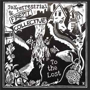 Jay Terrestrial & Firepit Collective - To The Lost FLAC