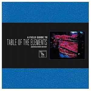 Various - A Field Guide To Table Of The Elements - Southeastern Edition FLAC