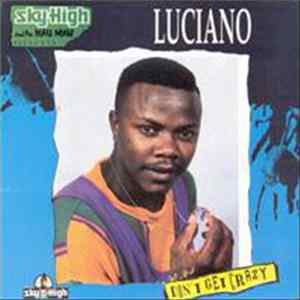 Luciano - Don't Get Crazy FLAC