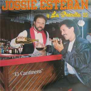 Jossie Esteban Y La Patrulla 15 - El Cantinero FLAC