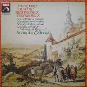 Franz Liszt - Georges Cziffra - Quatre Rhapsodies Hongroises - N°2 En Ut Dièse Mineur / N°6 En Ré Bémol Majeur / N°12 En Ut Dièse Mineur / N°15 En La Majeur "Marche De Rakoczy" FLAC