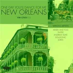 Various - One Day You'll Dance For Me, New Orleans FLAC