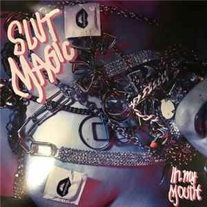 Slut Magic - In My Mouth FLAC