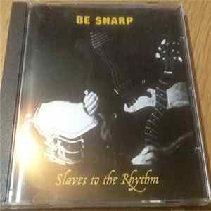 Be Sharp - Slaves to the Rhythm FLAC
