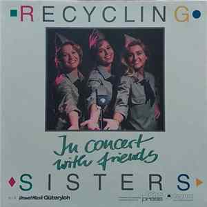 Recycling Sisters - In Concert With Friends FLAC