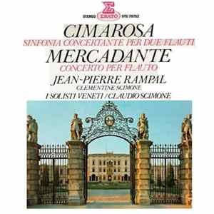 Cimarosa / Mercadante - Jean-Pierre Rampal, Clementine Scimone, I Solisti Veneti, Claudio Scimone - Sinfonia Concertante Per Due Flauti / Concerto Per Flauto FLAC