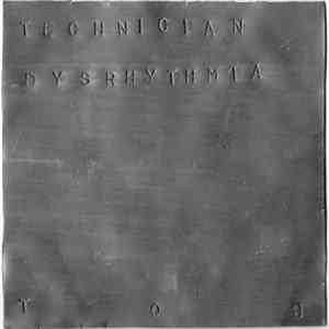Technician / Dysrhythmia - Technician / Dysrhythmia FLAC