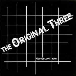 The Original Three - New Orleans Born FLAC