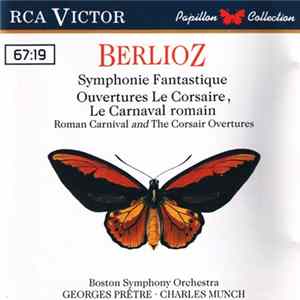 Berlioz, Boston Symphony Orchestra, Georges Prêtre, Charles Munch - Symphonie Fantastique - Ouvertures Le Corsaire - Le Carnaval Romain FLAC