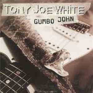 Tony Joe White - Gumbo John FLAC