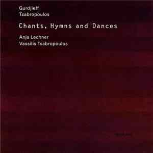 Gurdjieff / Tsabropoulos - Anja Lechner, Vassilis Tsabropoulos - Chants, Hymns And Dances FLAC