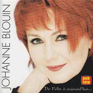 Johanne Blouin - De Félix à aujourd'hui ... FLAC