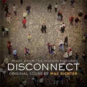 Max Richter - Disconnect (Music From The Motion Picture) FLAC