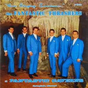 Fantastic Thrashers - The Fantastic Thrashers At Fantastic Caverns FLAC