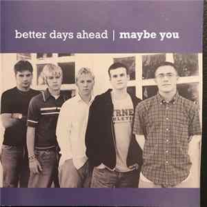 Better Days Ahead - Maybe You FLAC