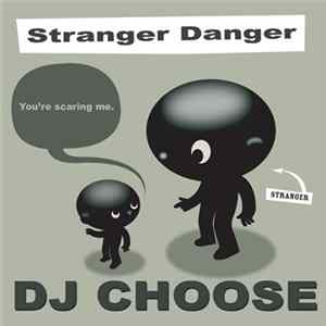 DJ Choose - Stranger Danger FLAC