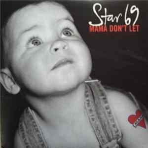 Star 69 - Mama Don't Let FLAC