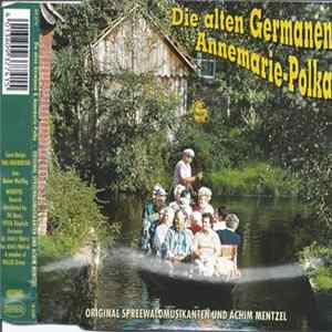 Original Spreewaldmusikanten und Achim Mentzel - Die Alten Germanen / Annemarie-Polka FLAC